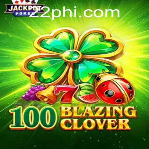 Dive into the Enthralling World of 100BlazingClover: A New Gaming Frontier