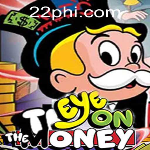 Dive into EyeOnTheMoney: A Thrilling Gaming Experience with PH22.COM