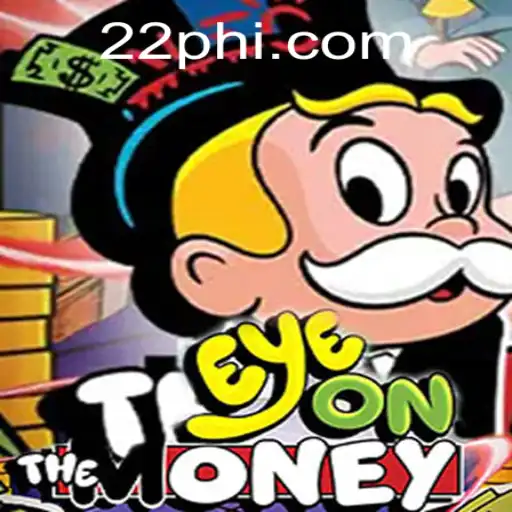 Dive into EyeOnTheMoney: A Thrilling Gaming Experience with PH22.COM