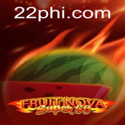 Exploring the World of FruitNovaSuper60: A Dynamic Gaming Experience