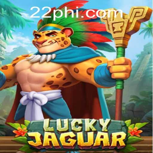 LuckyJaguar: A Thrilling Adventure in the World of PH22.COM