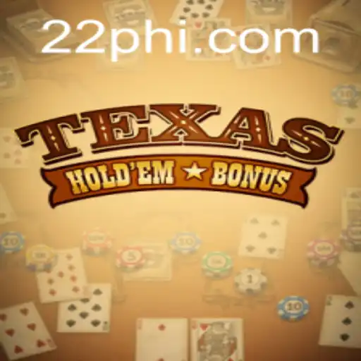 Exploring Texas Holdem Bonus: A Comprehensive Guide